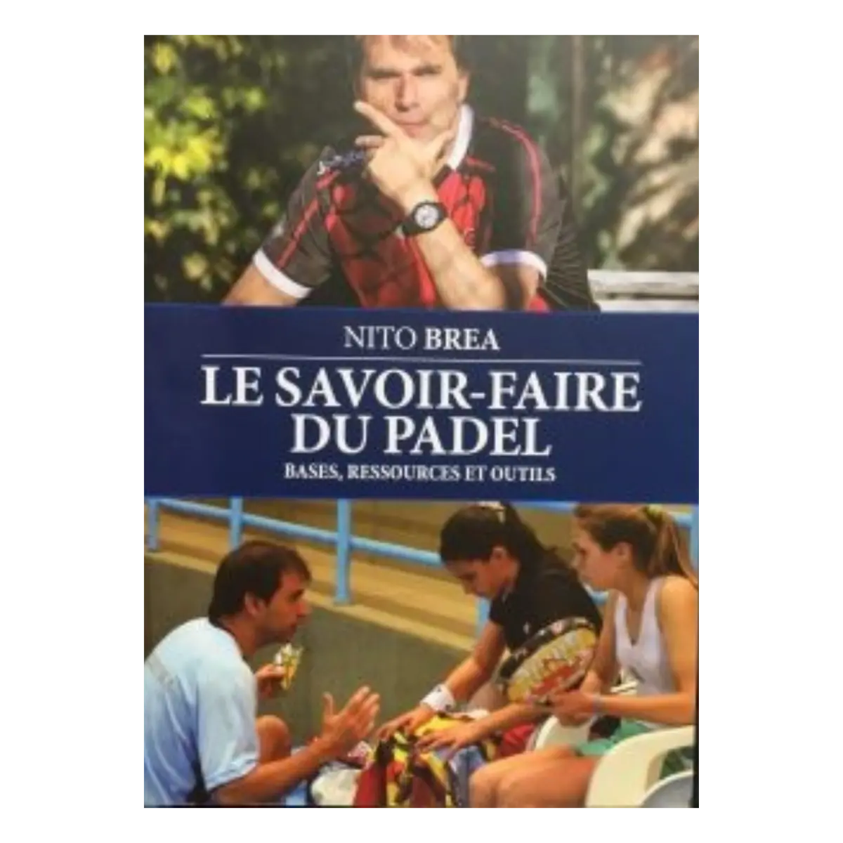 Le Savoir-Faire Du Padel (France) | Padel Books 1